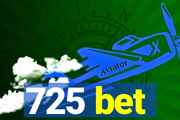 725 bet